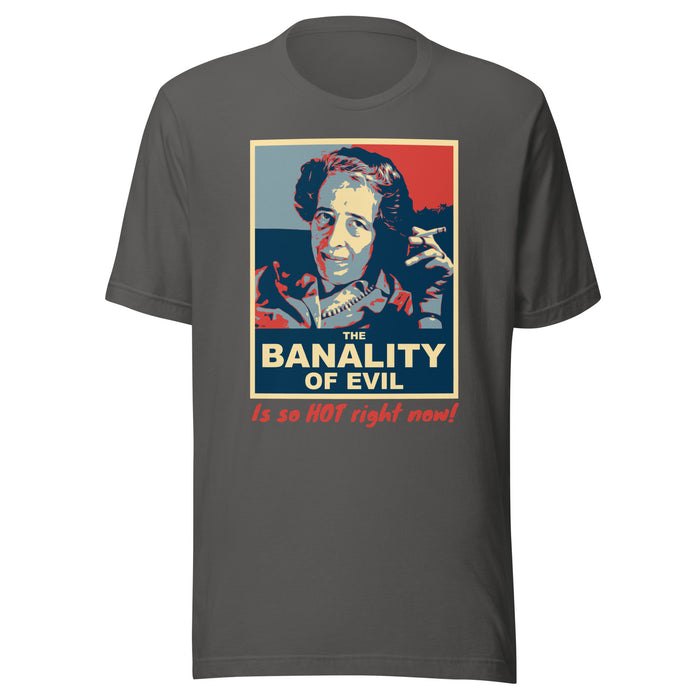 Banality of Evil - Unisex t-shirt