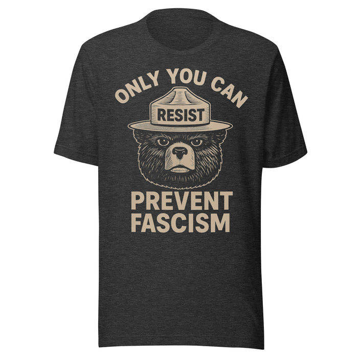 Only you can prevent fascism (dark) - Unisex t-shirt
