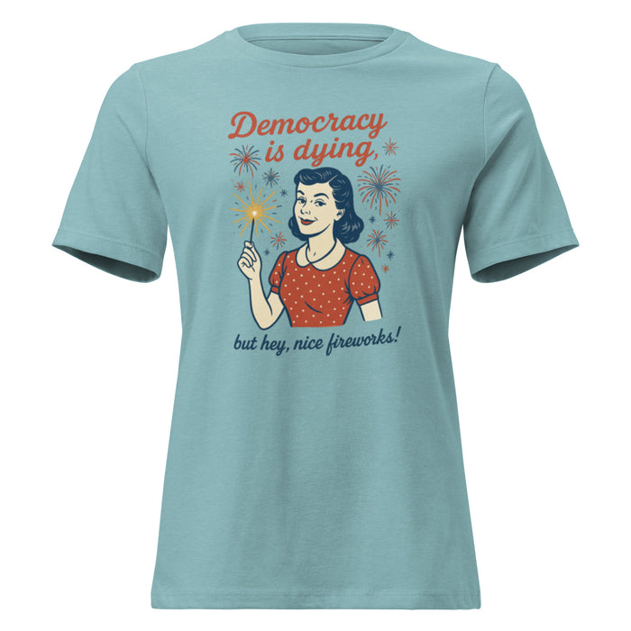 Democracy is Dying - Women's Relaxed T-Shirt