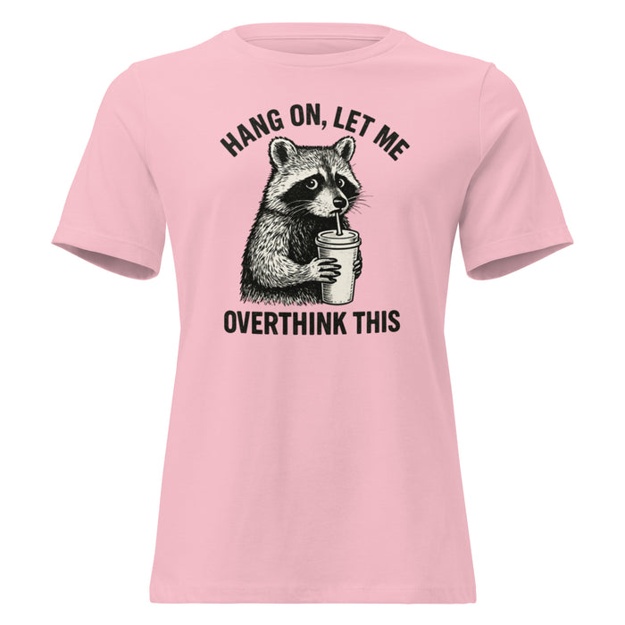 Let me overthink - Women's Relaxed T-Shirt