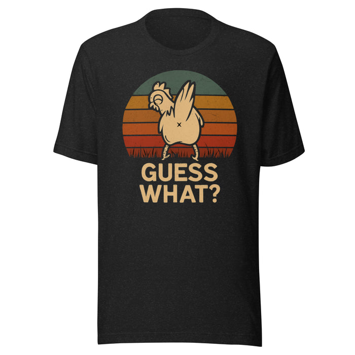 Guess what? - Unisex t-shirt
