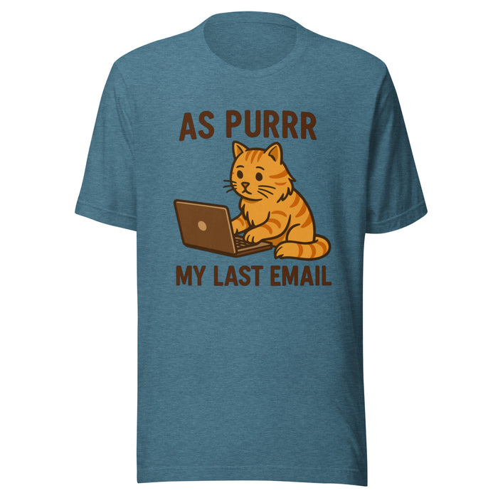 Purr my last email - Unisex t-shirt