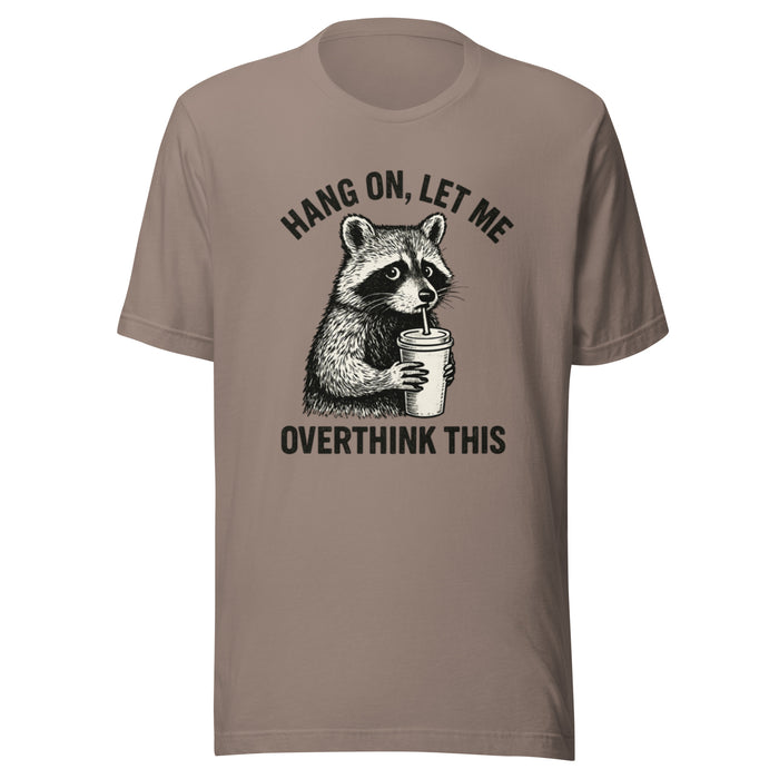 Let me overthink - Unisex t-shirt
