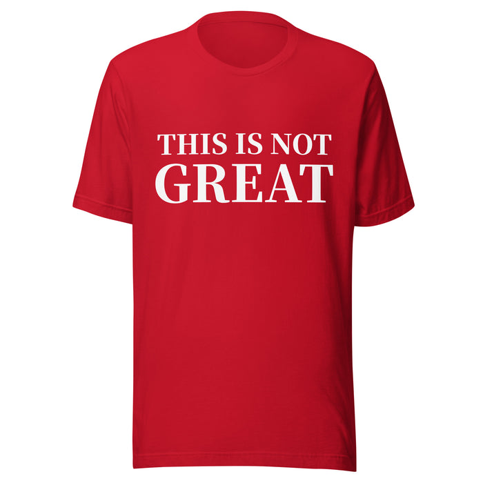 This is not great - Unisex t-shirt